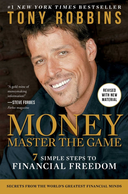 Money Master the Game: 7 Simple Steps to Financial Freedom -- Tony Robbins, Hardcover