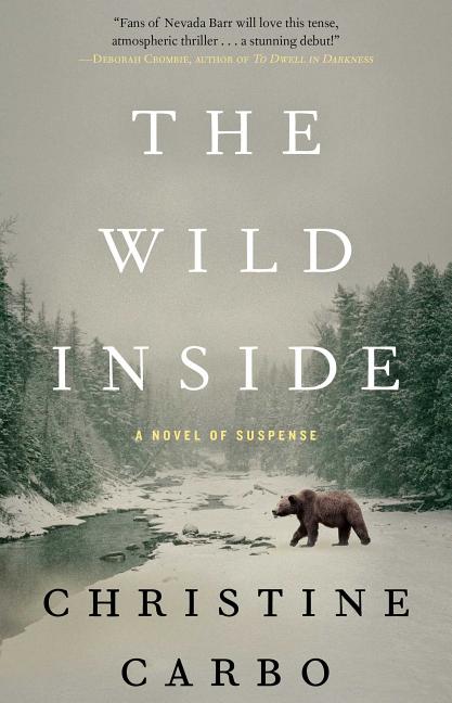The Wild Inside: A Novel of Suspense -- Christine Carbo, Paperback