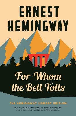 For Whom the Bell Tolls: The Hemingway Library Edition -- Ernest Hemingway, Hardcover