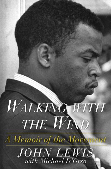 Walking with the Wind: A Memoir of the Movement -- John Lewis, Paperback