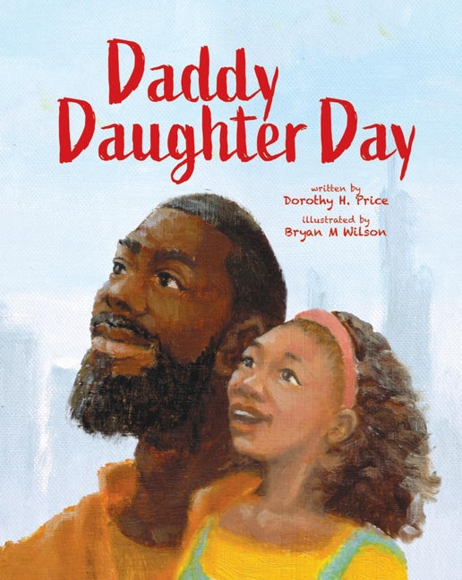 Daddy Daughter Day -- Dorothy H. Price, Paperback