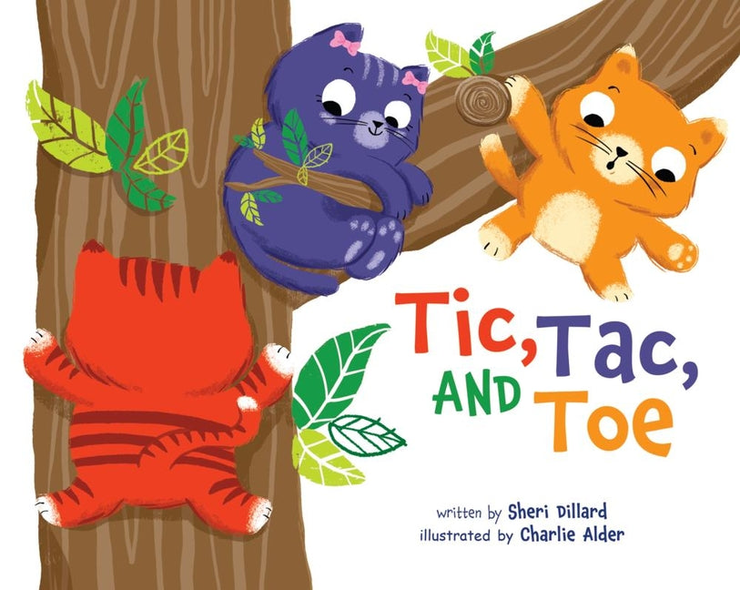 Tic, Tac, and Toe -- Sheri Dillard, Hardcover