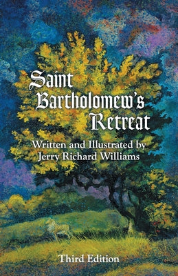 Saint Bartholomew's Retreat: Third Edition -- Jerry Richard Williams, Paperback