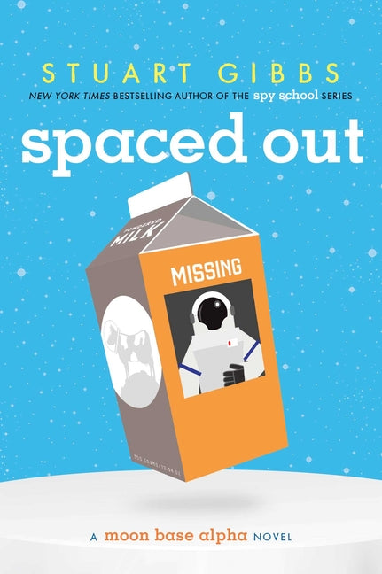 Spaced Out -- Stuart Gibbs, Hardcover