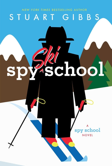 Spy Ski School -- Stuart Gibbs, Paperback