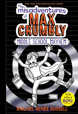 The Misadventures of Max Crumbly 2: Middle School Mayhem -- Rachel Renée Russell, Hardcover