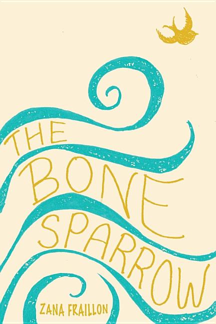 Bone Sparrow -- Zana Fraillon, Hardcover