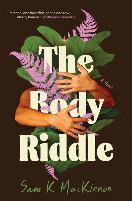 The Body Riddle -- Sam K. MacKinnon, Paperback