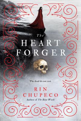 The Heart Forger -- Rin Chupeco, Paperback