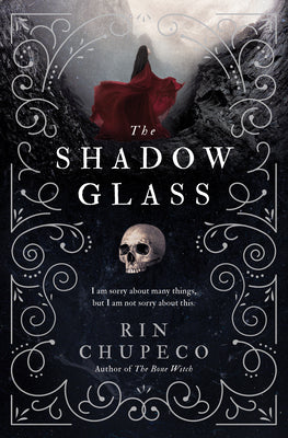 The Shadowglass -- Rin Chupeco, Paperback