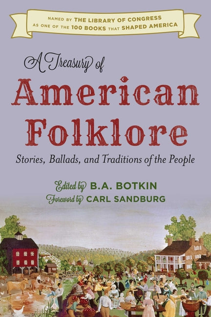 Treasury of American Folklore: Stories, Ballads, and Traditions of the People -- B. A. Botkin, Hardcover