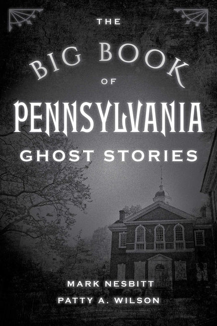 The Big Book of Pennsylvania Ghost Stories -- Mark Nesbitt, Paperback