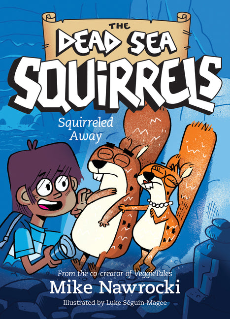 Squirreled Away: A Christian Chapter Book Filled with Laugh-Out-Loud Adventures and Biblical Lessons -- Mike Nawrocki, Paperback