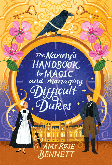 The Nanny's Handbook to Magic and Managing Difficult Dukes -- Amy Rose Bennett, Paperback