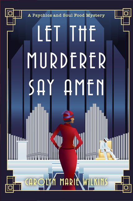 Let the Murderer Say Amen -- Carolyn Marie Wilkins, Hardcover