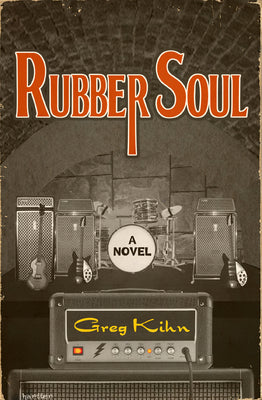 Rubber Soul -- Greg Kihn, Paperback