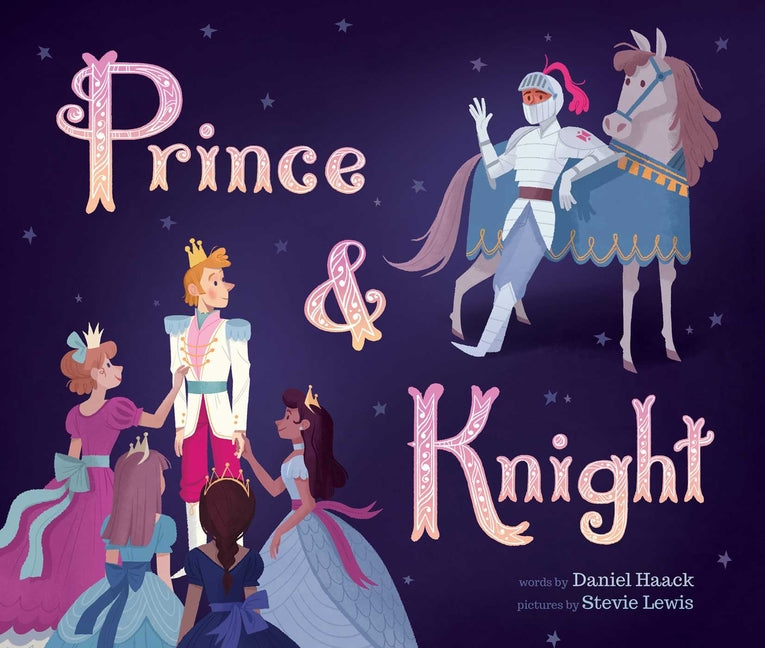 Prince & Knight -- Daniel Haack, Hardcover