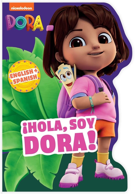 Dora the Explorer: ¡Hola, Soy Dora! (a Dora the Explorer Nickelodeon English-Spanish Bilingual Shaped Board Book for Kids) -- Buzzpop, Board Book