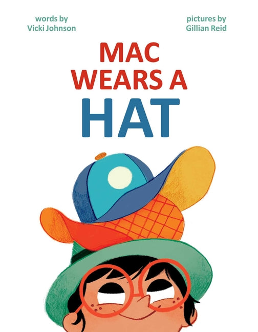 Mac Wears a Hat -- Vicki Johnson, Hardcover