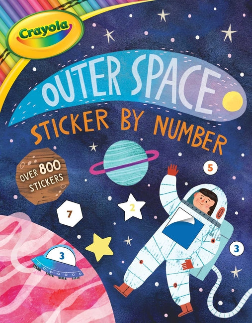 Crayola: Outer Space Sticker by Number (a Crayola Sticker Activity Book for Kids) -- Buzzpop, Paperback