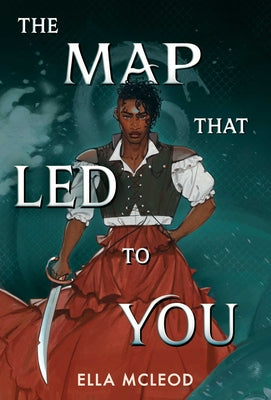 The Map That Led to You (a Novel) -- Ella McLeod, Hardcover
