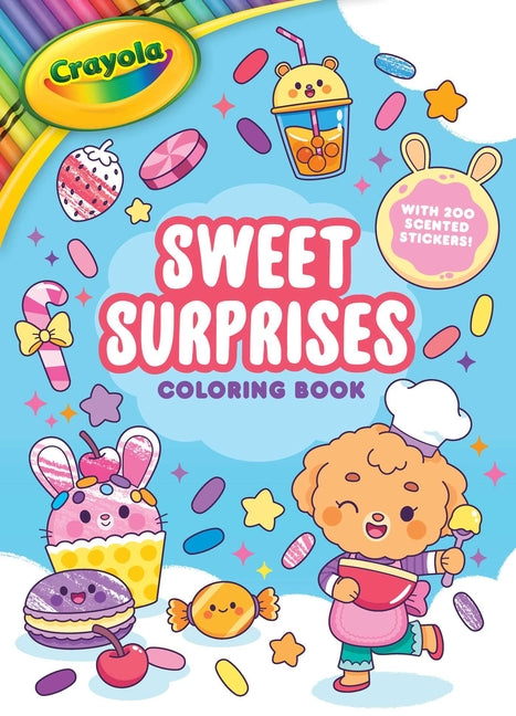 Crayola: Sweet Surprises Coloring Book with 200 Scented Stickers (a Crayola Coloring Sticker Activity Book for Kids) -- Pamela Barbieri, Paperback