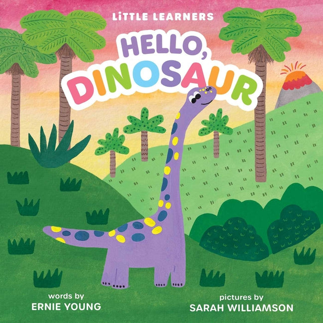 Hello, Dinosaur -- Ernie Young, Board Book