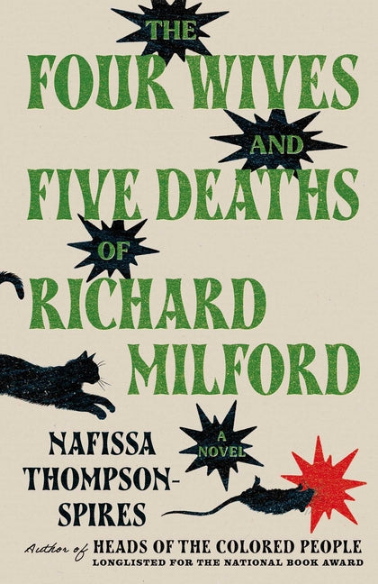 The Four Wives and Five Deaths of Richard Milford -- Nafissa Thompson-Spires, Hardcover