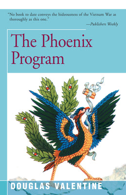 The Phoenix Program -- Douglas Valentine, Paperback