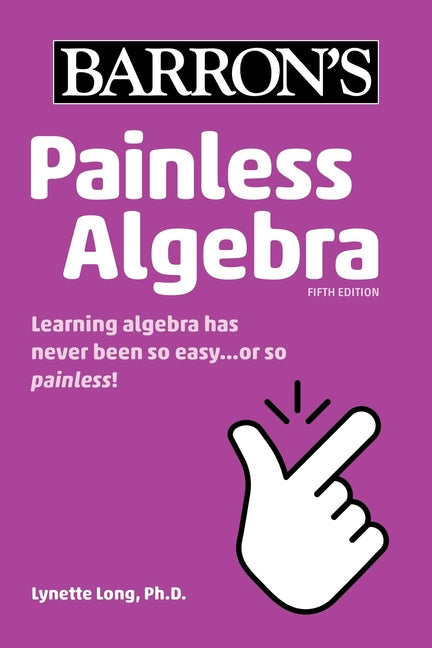 Painless Algebra -- Lynette PH. D. Long, Paperback