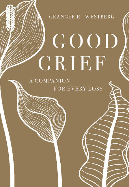 Good Grief: A Companion for Every Loss -- Granger E. Westberg, Paperback