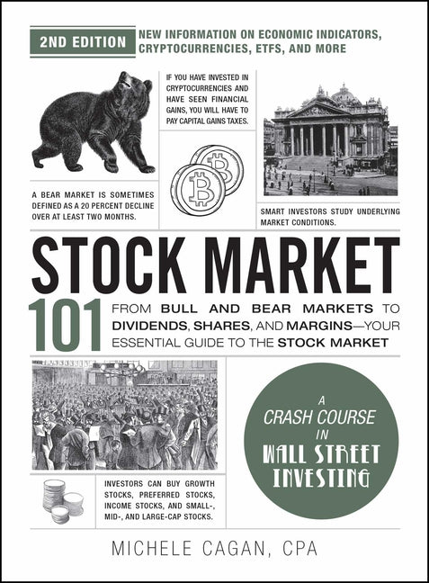 Stock Market 101, 2nd Edition: From Bull and Bear Markets to Dividends, Shares, and Margins--Your Essential Guide to the Stock Market -- Michele Cagan, Hardcover