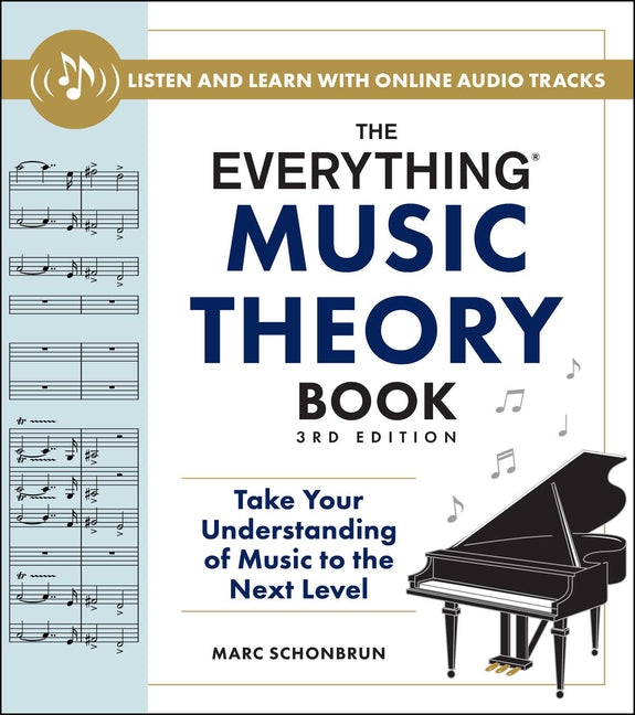 The Everything Music Theory Book, 3rd Edition: Take Your Understanding of Music to the Next Level -- Marc Schonbrun, Paperback