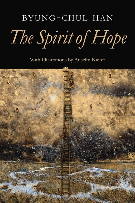 The Spirit of Hope -- Byung-Chul Han, Hardcover