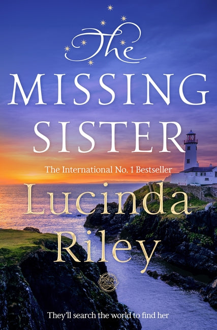 The Missing Sister: The Spellbinding Penultimate Novel in the Seven Sisters Series -- Lucinda Riley, Paperback