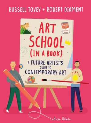 Art School (in a Book): A Future Artist's Guide to Contemporary Art -- Russell Tovey, Hardcover