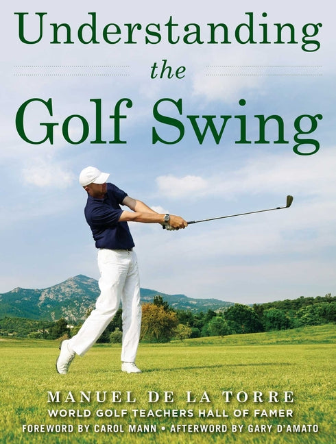 Understanding the Golf Swing -- Manuel de la Torre, Paperback