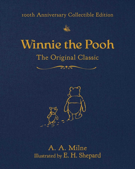Winnie the Pooh (100th Anniversary Collectible Edition): The Original Classic -- A. a. Milne, Hardcover