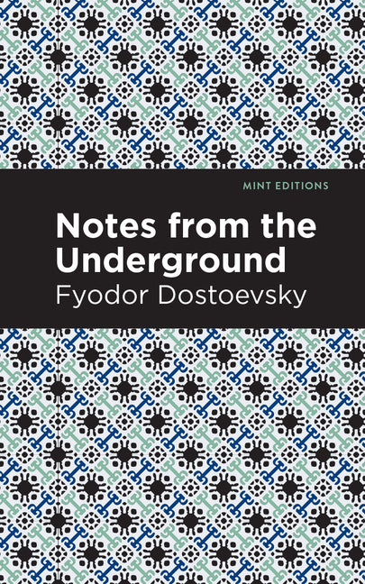 Notes from the Underground -- Fyodor Dostoevsky, Hardcover