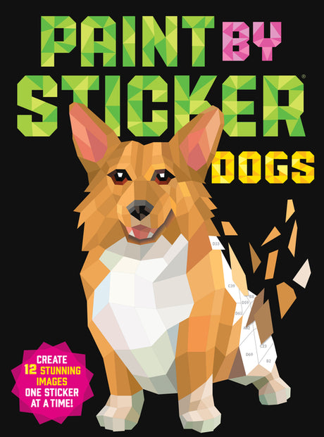 Paint by Sticker (Official): Dogs: Create 12 Stunning Images One Sticker at a Time! -- Workman Publishing, Paperback