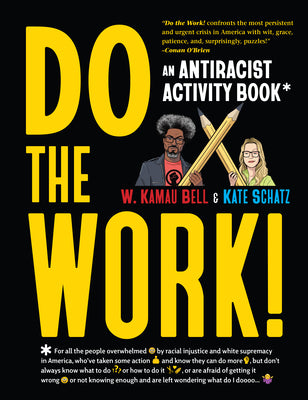 Do the Work!: An Antiracist Activity Book -- W. Kamau Bell, Paperback