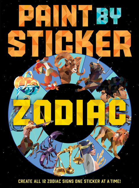 Paint by Sticker (Official): Zodiac: Create All 12 Zodiac Signs One Sticker at a Time -- Workman Publishing, Paperback