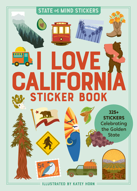 I Love California Sticker Book: 325+ Stickers Celebrating the Golden State -- Workman Publishing, Paperback