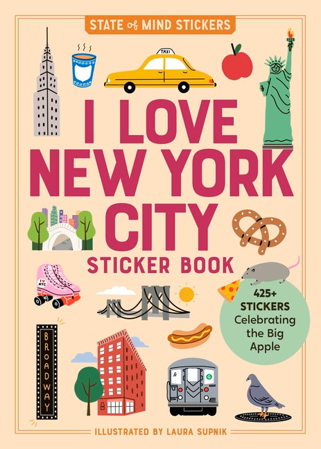 I Love New York City Sticker Book: 425+ Stickers Celebrating the Big Apple -- Workman Publishing, Paperback