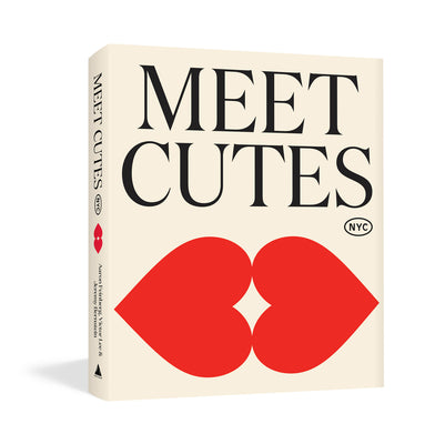 Meet Cutes NYC: True Stories of Love and Connection -- Aaron Feinberg, Hardcover