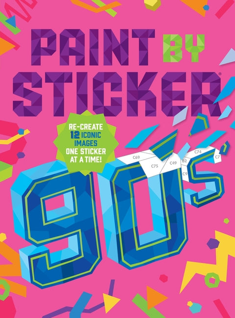 Paint by Sticker (Official): 90s: Re-Create 12 Iconic Images One Sticker at a Time! -- Workman Publishing, Paperback