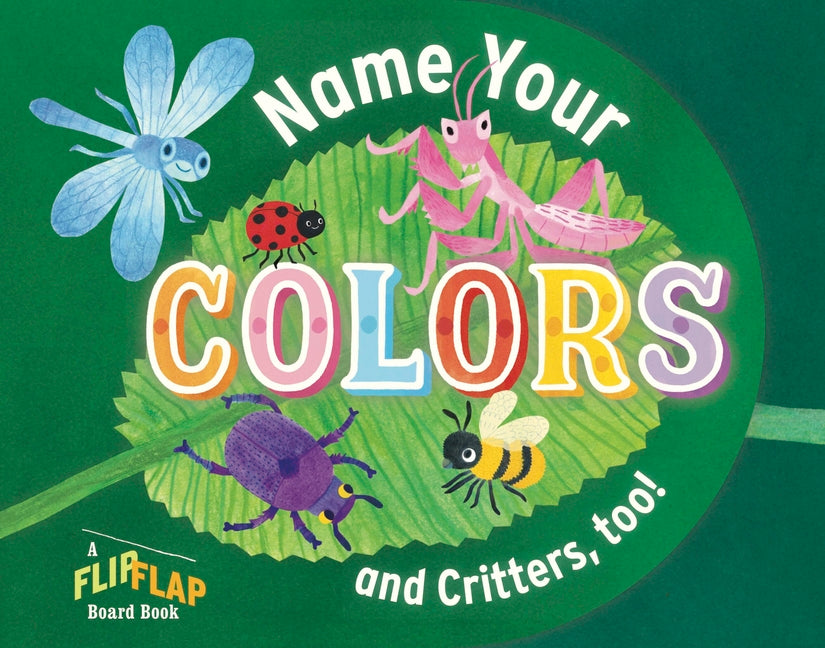 Name Your Colors (and Critters, Too!) -- Workman Publishing, Board Book
