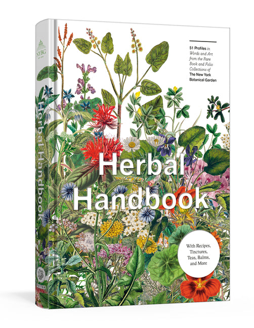 Herbal Handbook: 50 Profiles in Words and Art from the Rare Book Collections of the New York Botanical Garden -- The New York Botanical Garden, Hardcover