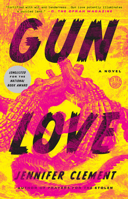 Gun Love: Gun Love: A Novel by Clement, Jennifer