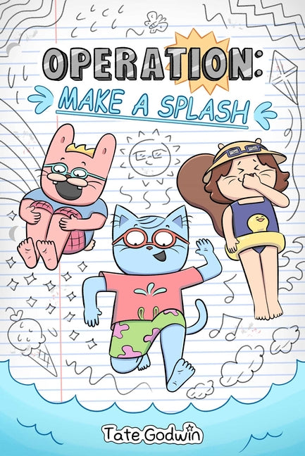 Operation: Make a Splash: Volume 2 -- Tate Godwin, Paperback